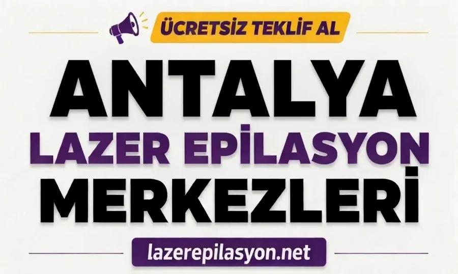 Antalya Lazer Epilasyon